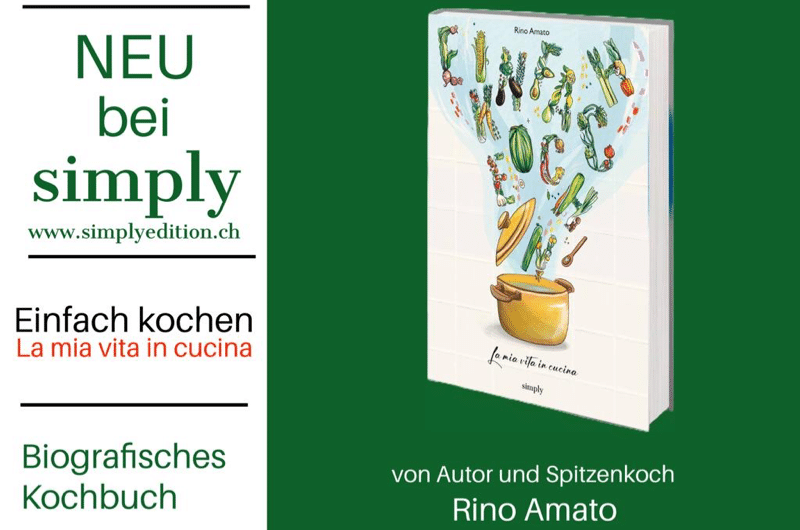 Das biografische Kochbuch der besonderen Art: Einfach kochen – La mia vita in cucina