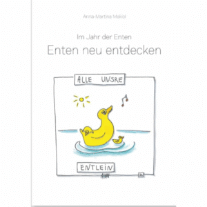 Im Jahr der Enten - Enten neu entdecken