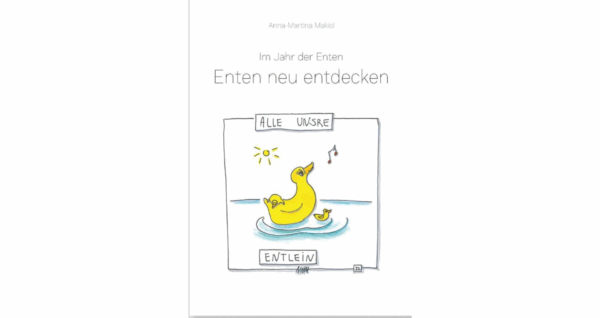 Im Jahr der Enten - Enten neu entdecken