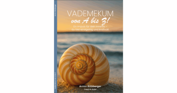 VADEMEKUM von A bis Z  Ein Impuls für dein Inneres – du bist einzigartig und kraftvoll